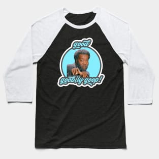 Get You Some of Grady's Good Goobily Goop! Baseball T-Shirt